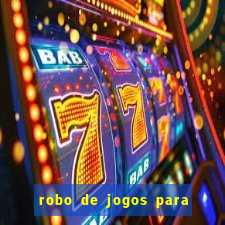 robo de jogos para ganhar dinheiro